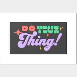 Do your thing! Posters and Art